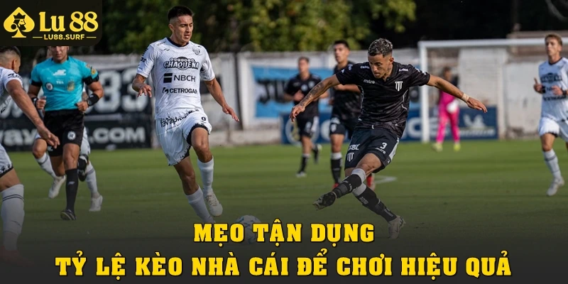 Mẹo tận dụng tỷ lệ kèo nhà cái để chơi hiệu quả hơn
