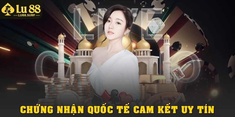 Chứng nhận quốc tế cam kết uy tín